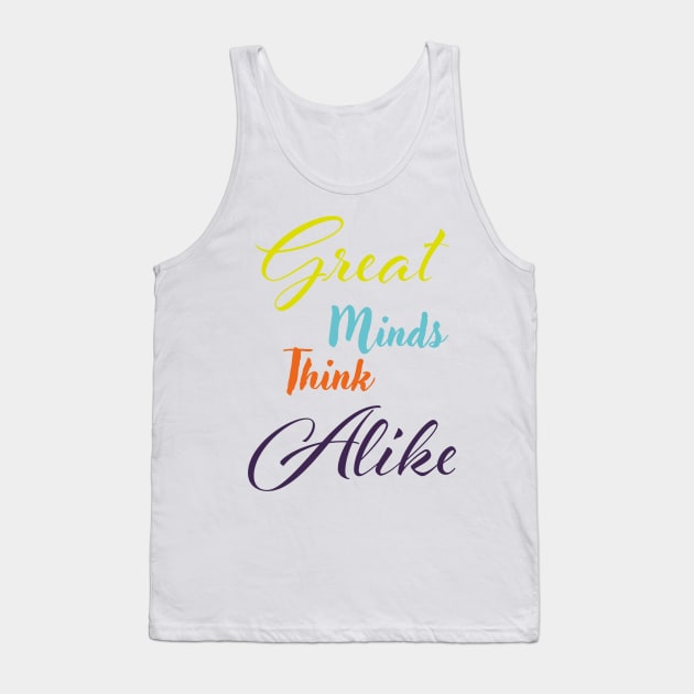 Great minds think alike Tank Top by Czajnikolandia